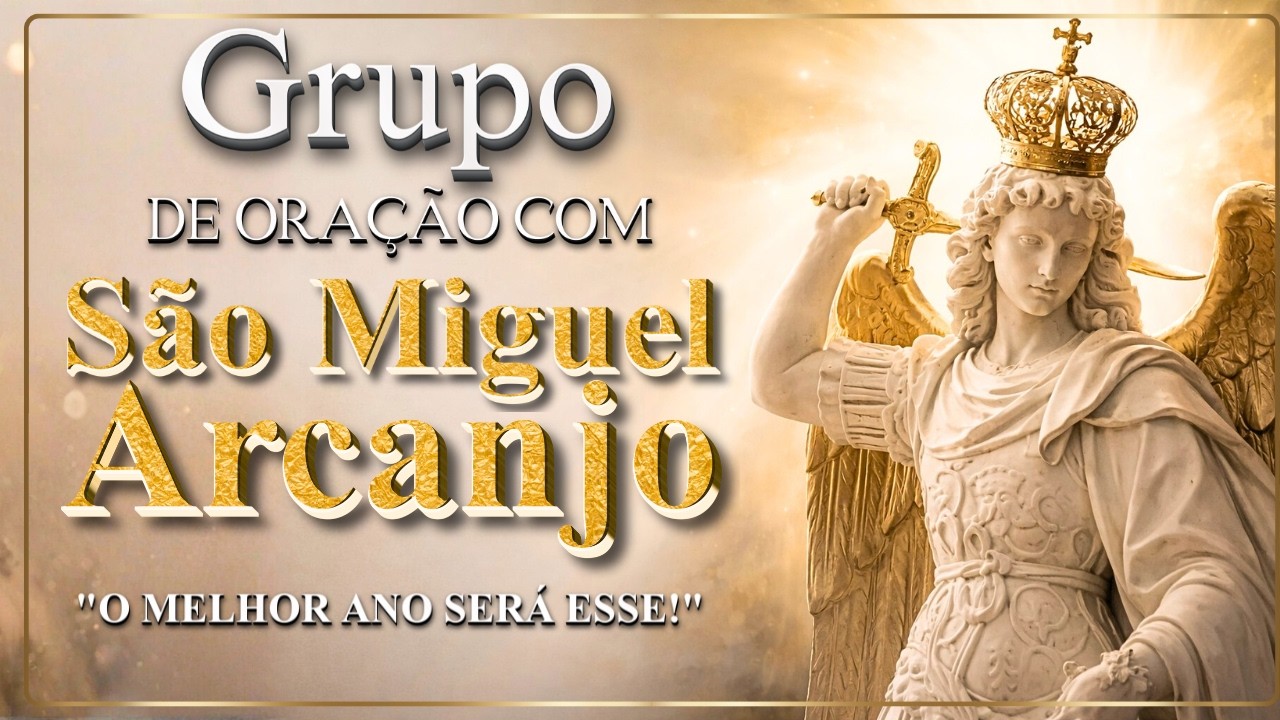 Grupo de Oração com São Miguel Arcanjo - Tema: Desenterrando as 7 áreas