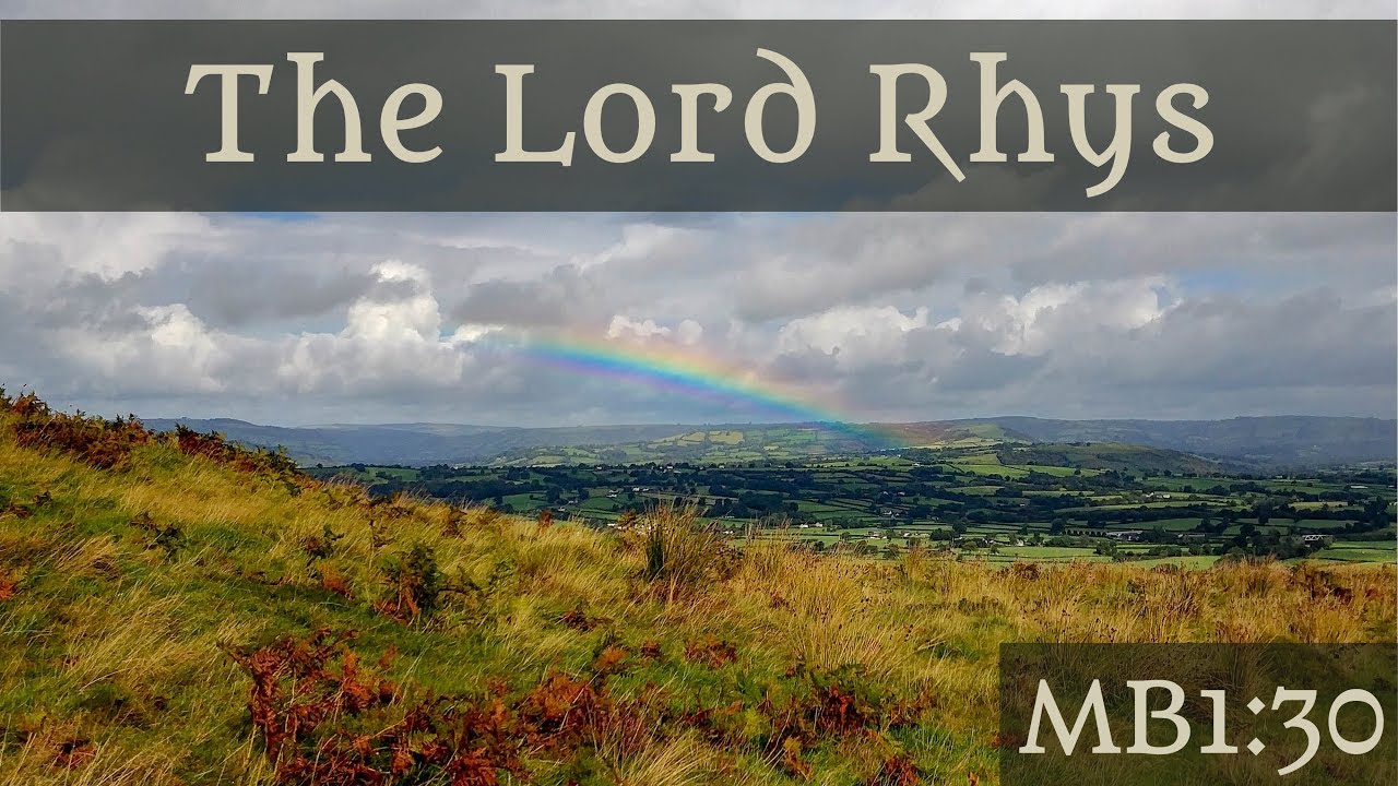 The Lord Rhys - 1-30 Sarah Woodbury's Medieval Britain