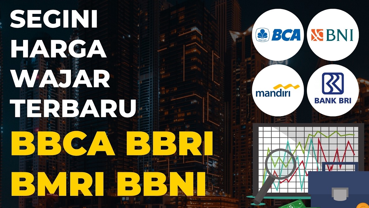 Segini Harga Wajar Terbaru BBCA BBRI BMRI BBNI Tahun 2026 !!
