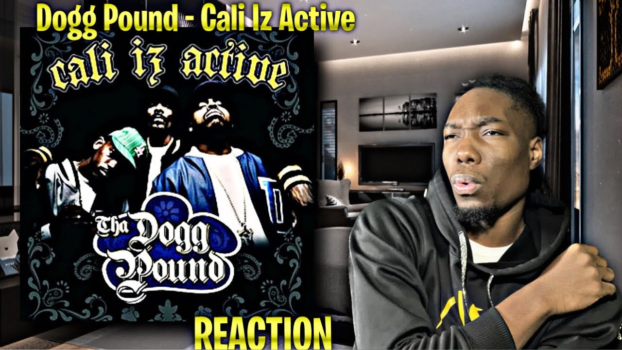 OUU OMG! Dogg Pound - Cali Iz Active REACTION | First Time Hearing!