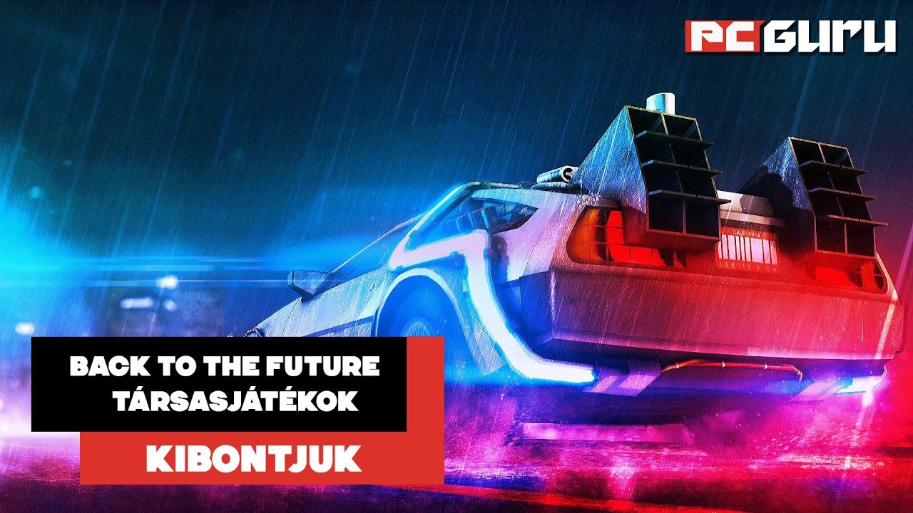 Nyuszi vagy, McFly? ► Back to the Future t&aacute;rsasj&aacute;t&eacute;kok - Kibontjuk