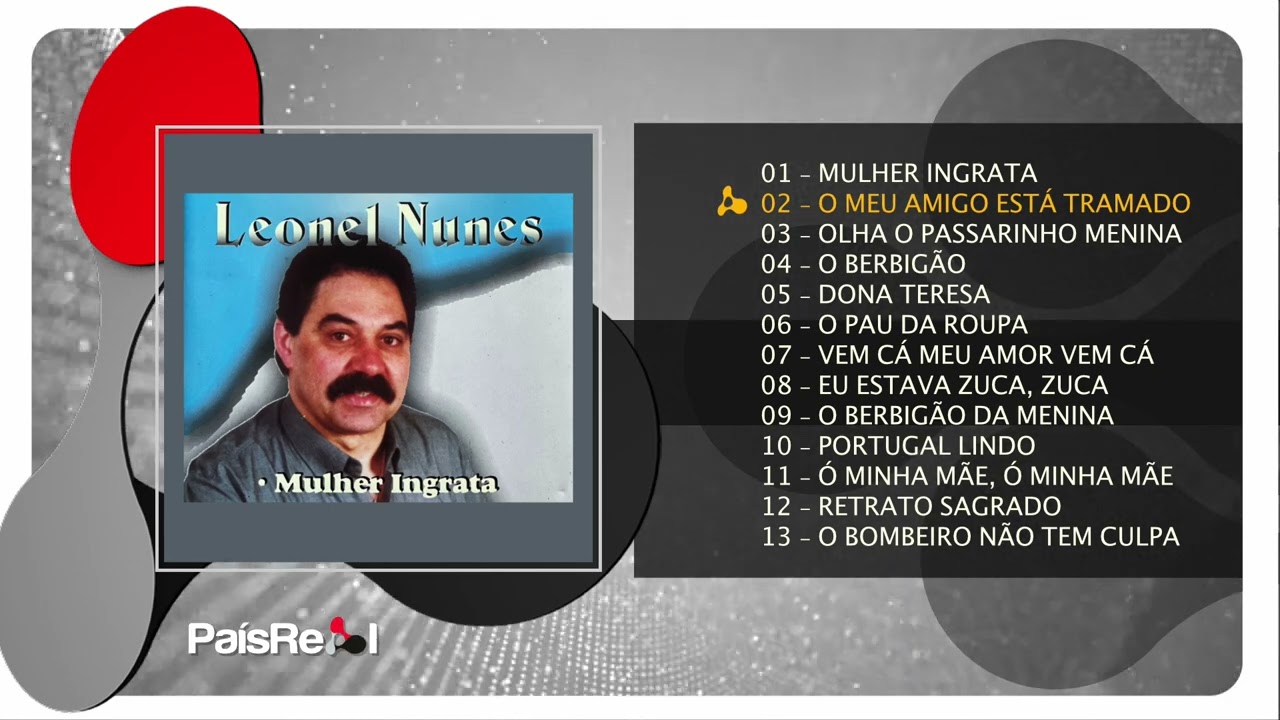 Leonel Nunes - Mulher ingrata (Full Album)