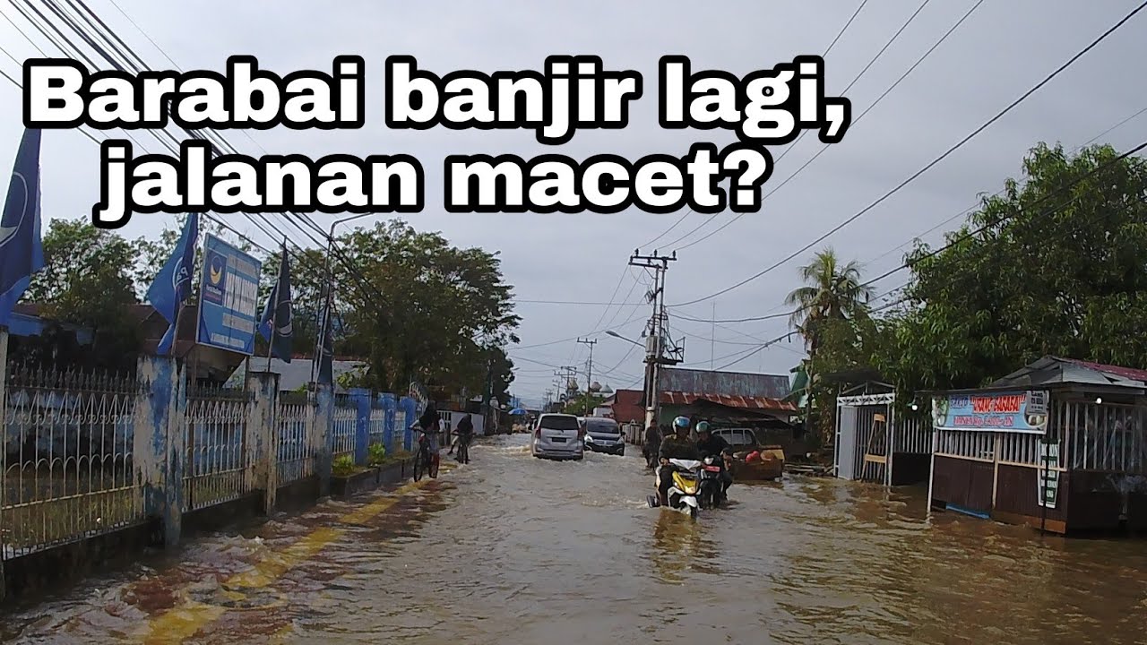 BARABAI UPDATE : BANJIR KEDUA DI TAHUN 2021 #BANJIR
