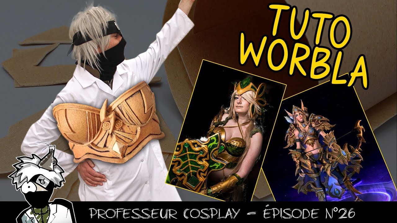 Professeur Cosplay  26 : TUTO WORBLA Avec Ackua