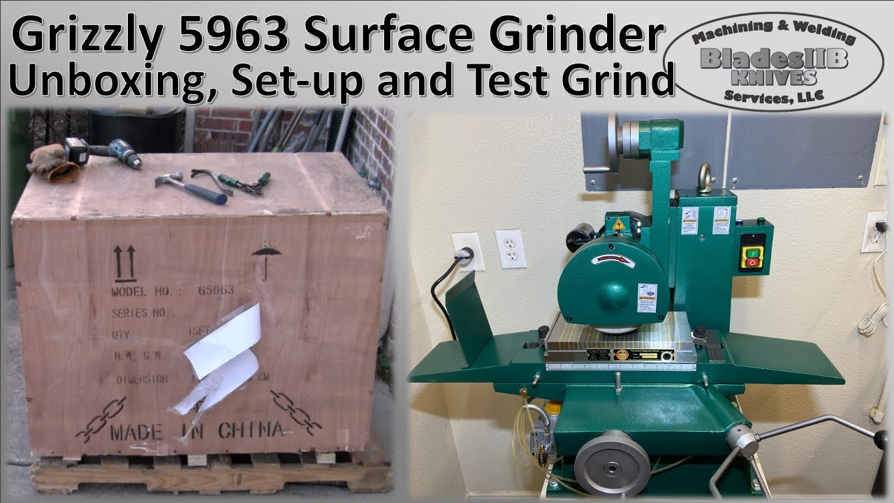 Grizzly 5963 Surface Grinder; Unbox; SetUp; Test Grind & Test Accuracy