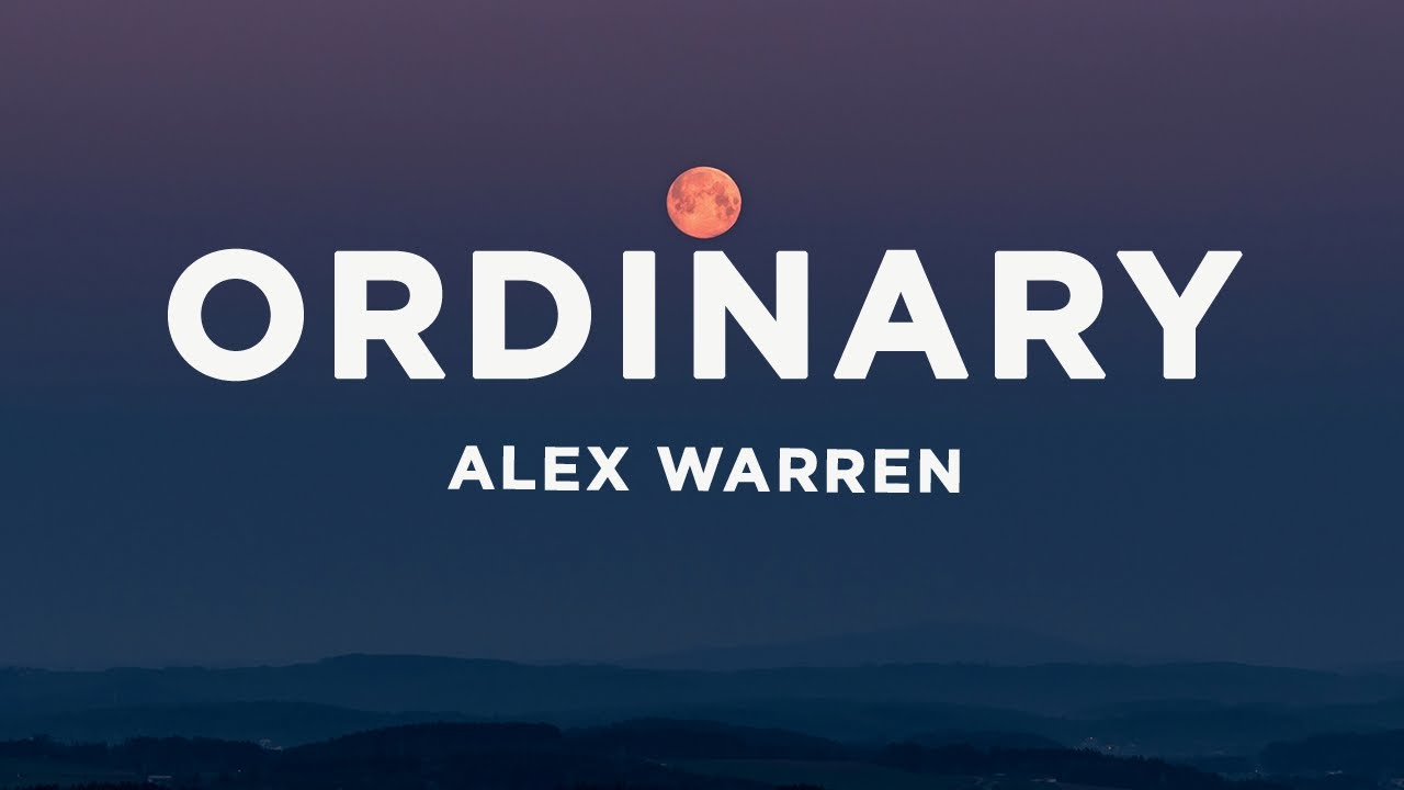 Alex Warren - Ordinary (Lyrics)
