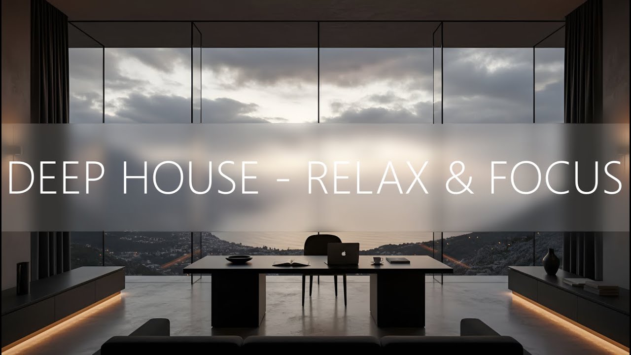 Deep House Mix | Relax & Focus