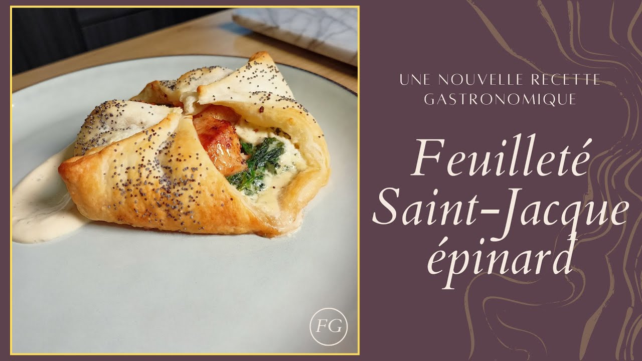 Recette Entrée NOËL : Feuilleté SAINT-JACQUES - EPINARD (Gastronomique)