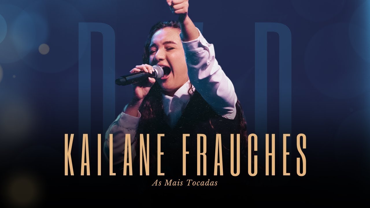 Kailane Frauches | DVD As Mais Tocadas [Gravado Ao Vivo]
