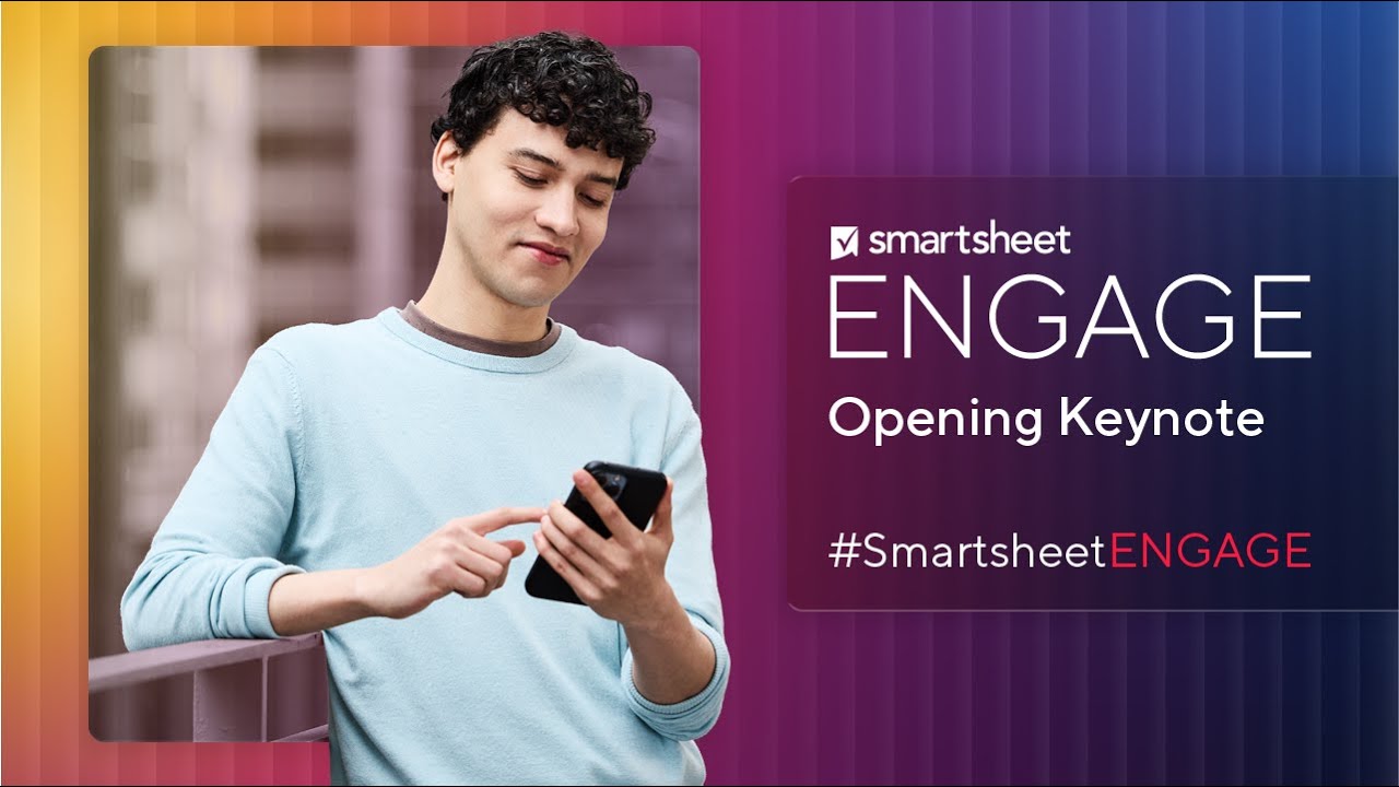Smartsheet ENGAGE 2025 opening keynote | Smartsheet AI