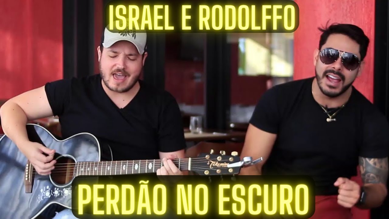 Perd&atilde;o No Escuro - Israel & Rodolffo