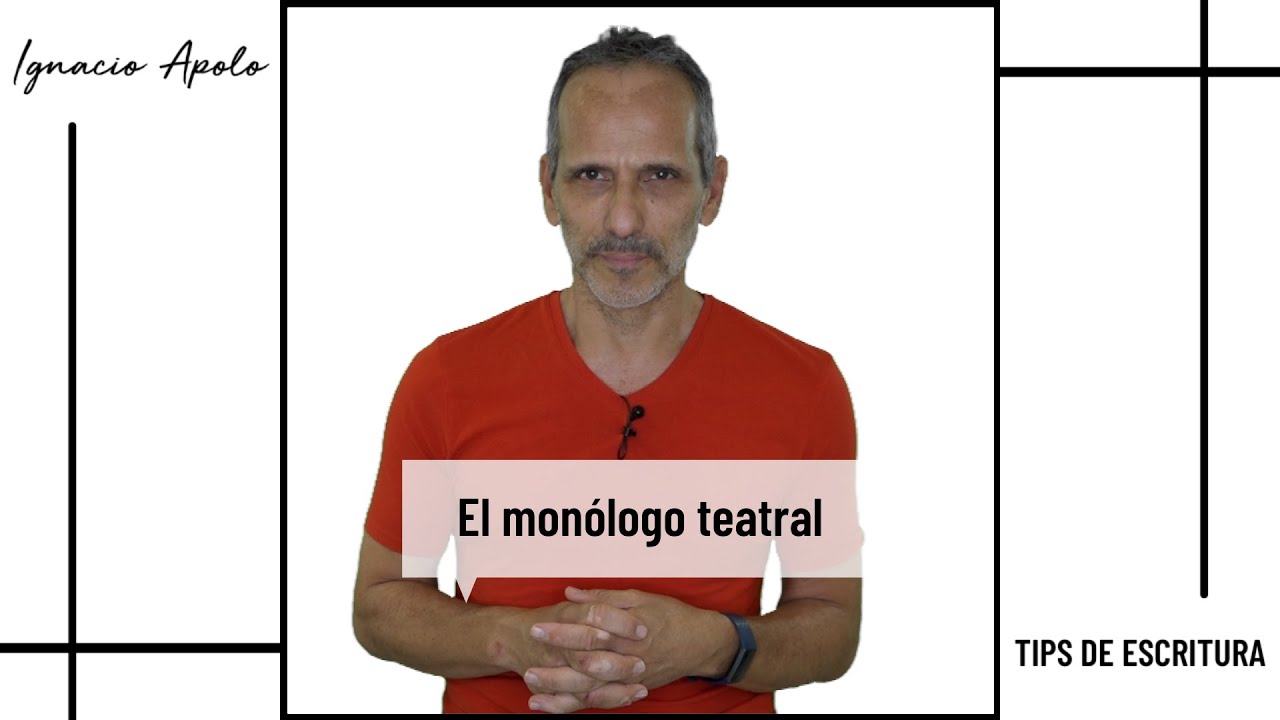 El monólogo teatral | Tips de Dramaturgia