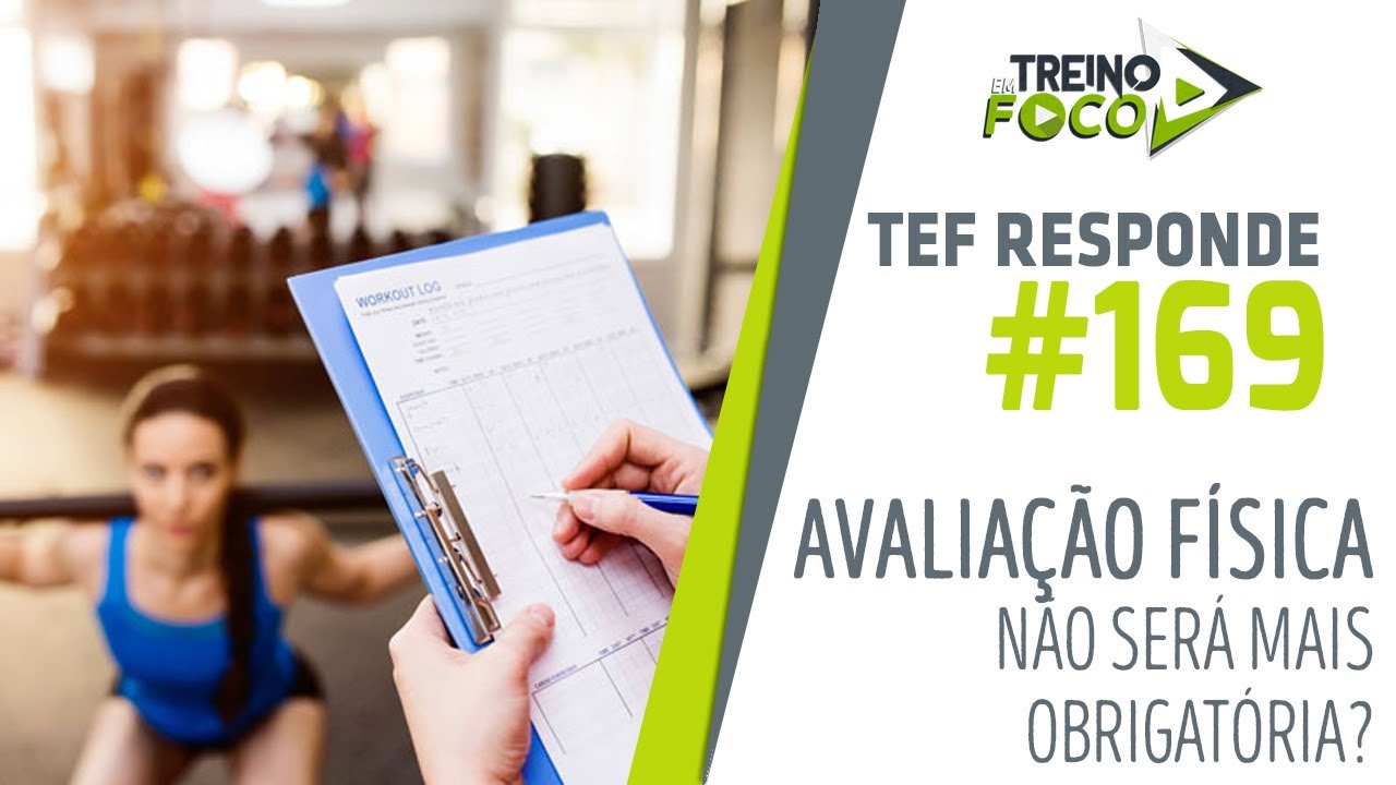 Projeto de Lei que desobriga Avaliação Física nas Academias - TEF Responde #169