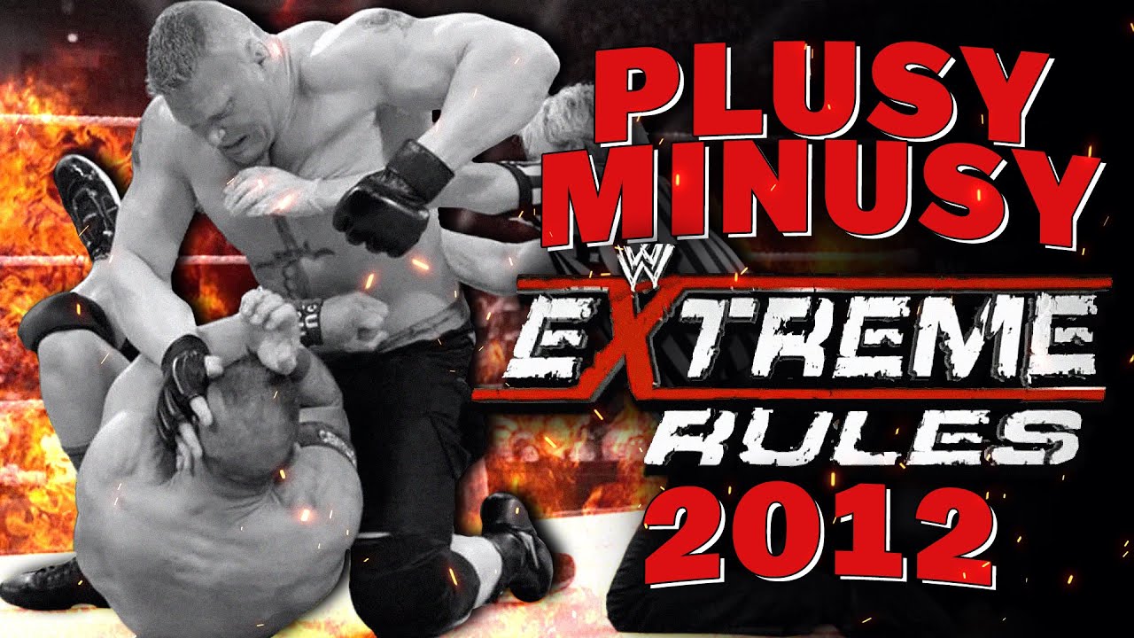 Retro Plusy i Minusy Gali WWE EXTREME RULES 2012