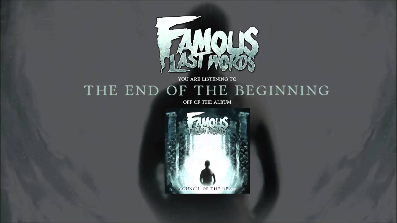 Famous Last Words - The End Of The Beginning