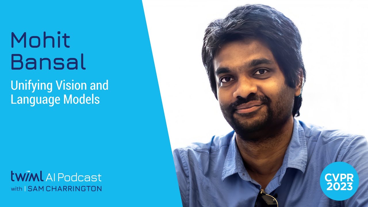 Unifying Vision and Language Models with Mohit Bansal - 636