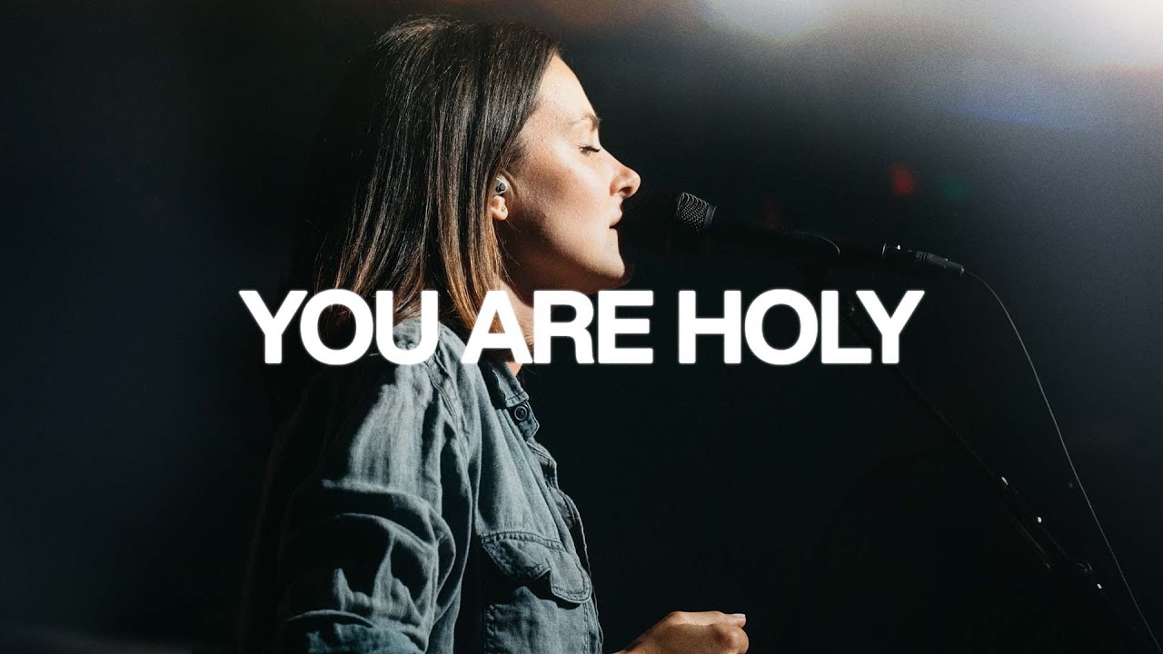 You Are Holy - Bethel Music, Kristene DiMarco