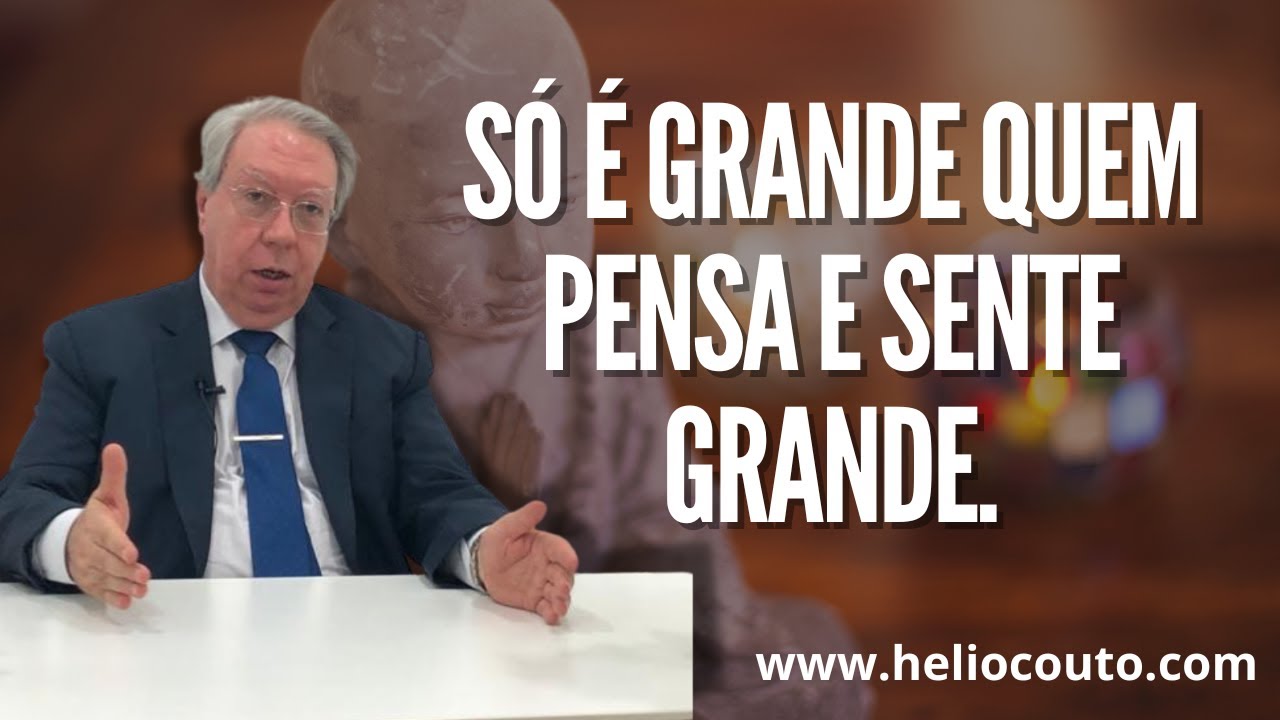 S&oacute; &eacute; grande quem pensa e SENTE GRANDE.