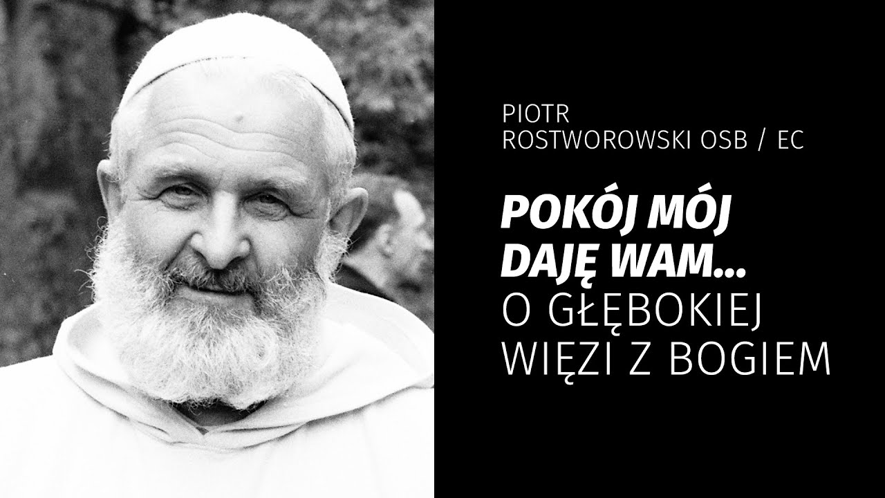Pokój mój daję wam... O głębokiej więzi z Bogiem