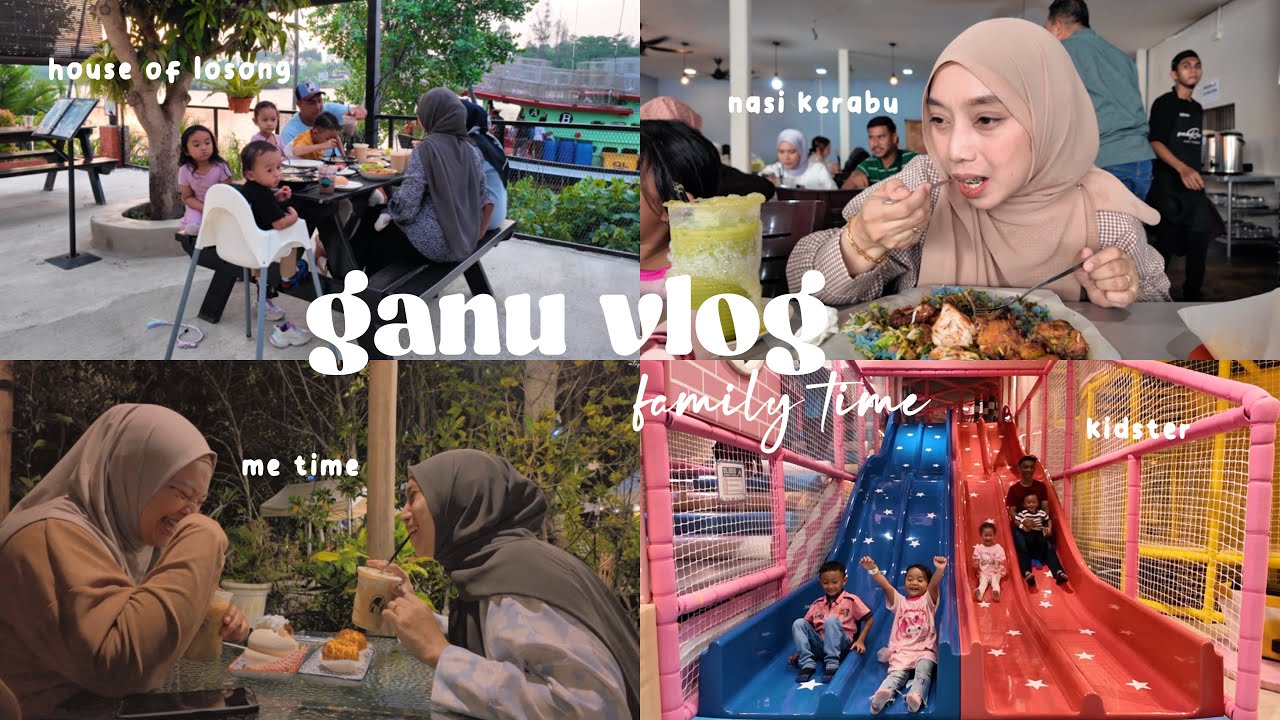 ganu vlog | balik kampung | cafe hunting | nasi kerabu sedap | kidster mayang mall