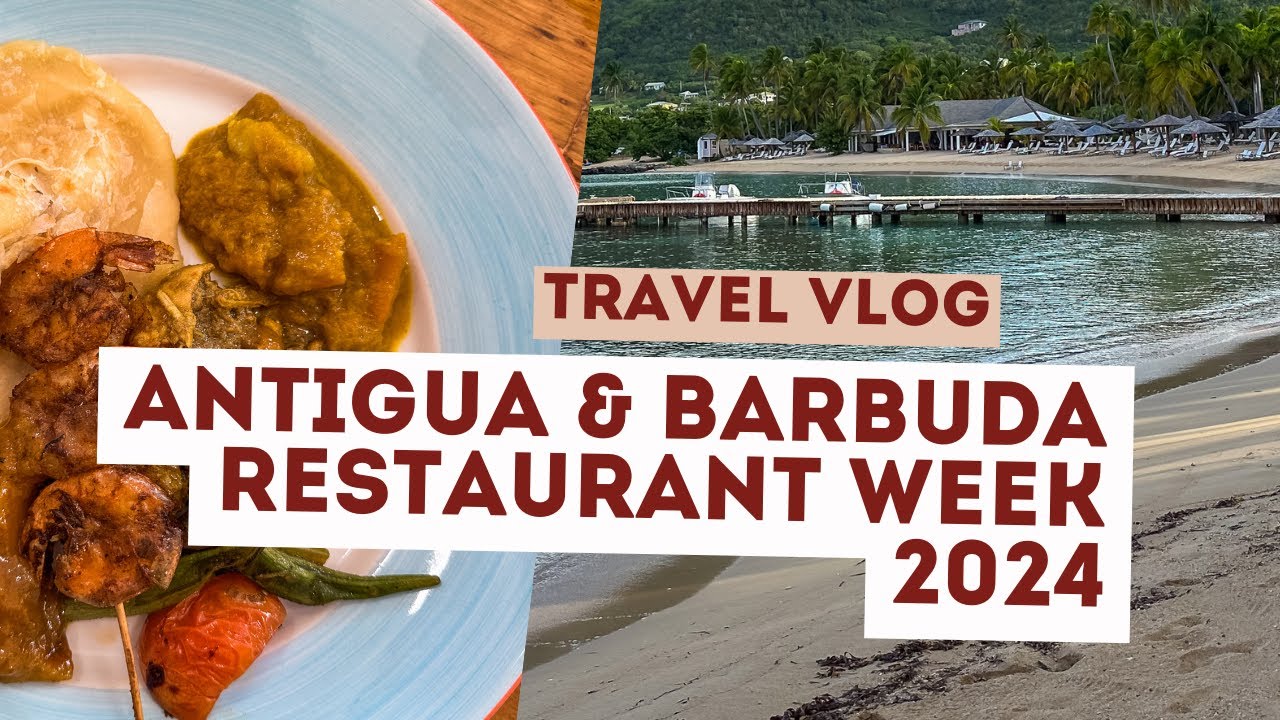 The Ultimate Foodie Caribbean Getaway - Antigua Restaurant Week
