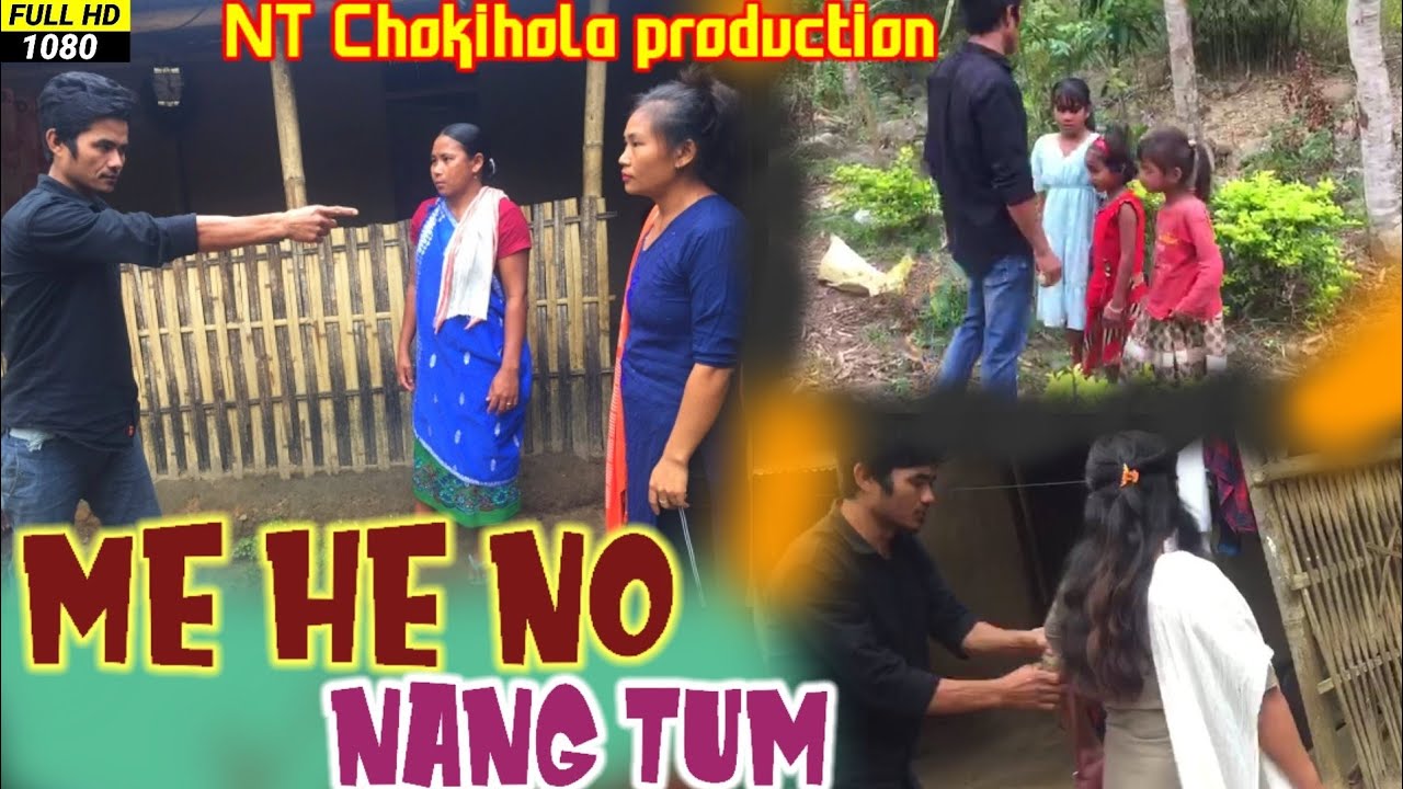 New Karbi short video/ME HE NO NANG TUM (HD)#NT-#Chokihola #production