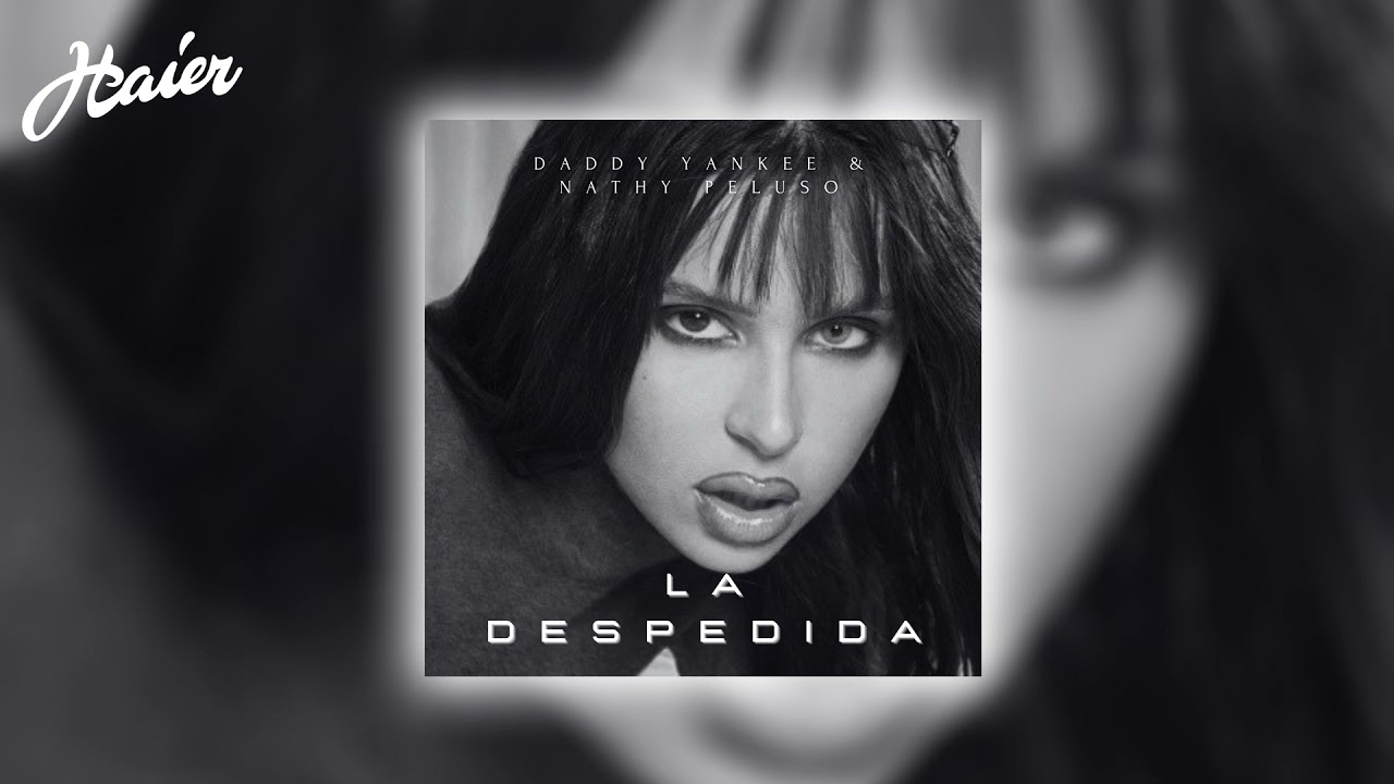 Daddy Yankee & Nathy Peluso - La Despedida Remix (Audio Oficial)