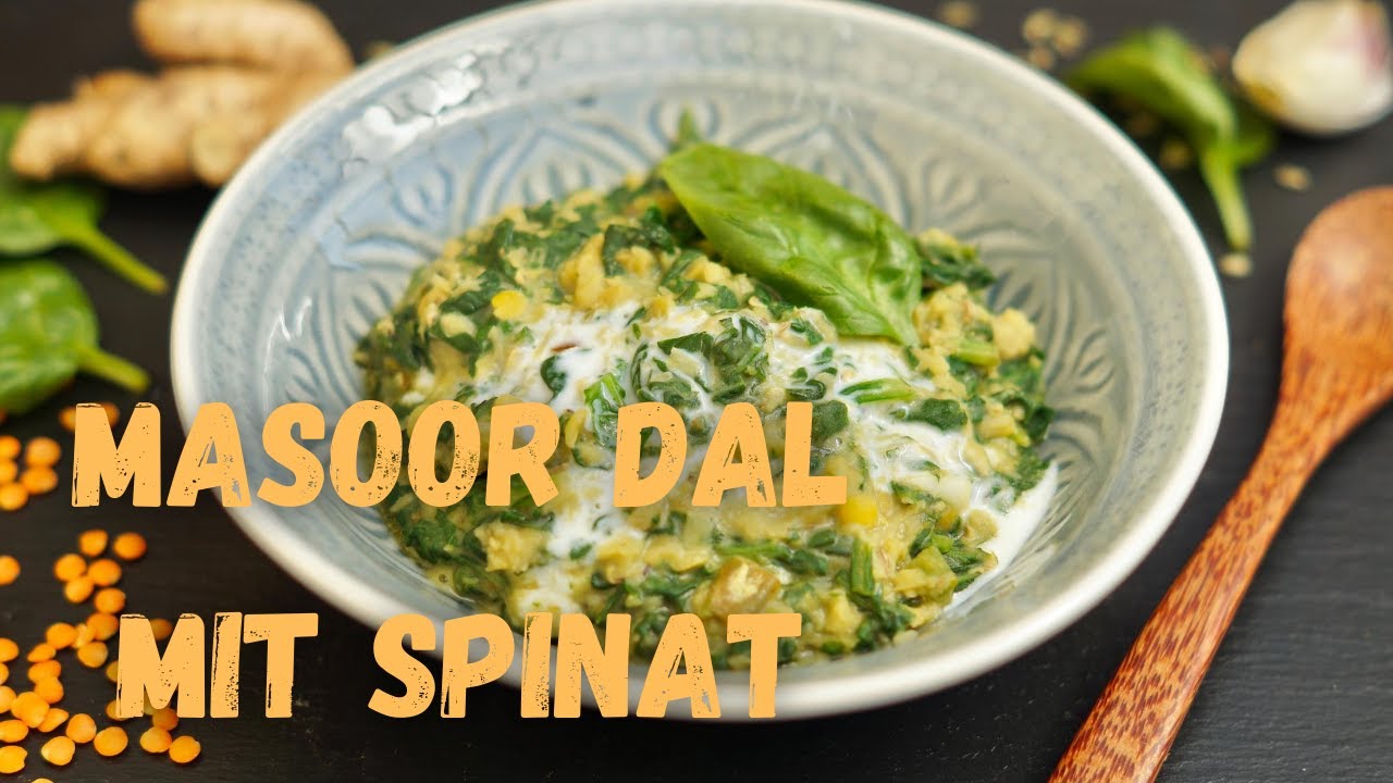 Vegan und indisch | Masoor Dal mit Spinat - mit Dagmar von Cramm