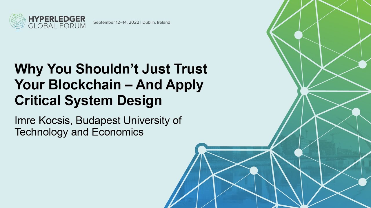 Why You Shouldn&rsquo;t Just Trust Your Blockchain &ndash; And Apply Critical System Design - Imre Kocsis