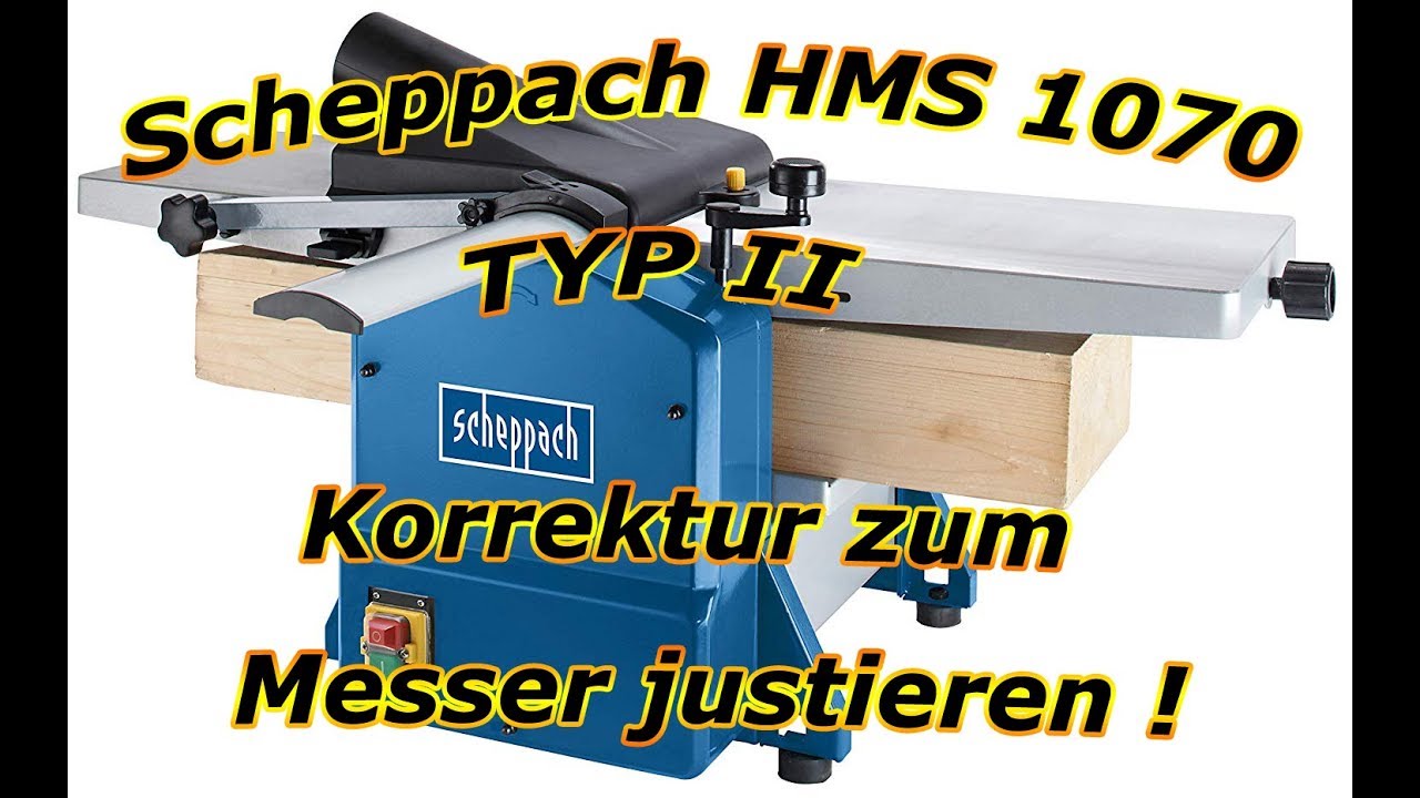 Abricht und Dickenhobel - Scheppach HMS 1070 Typ II   Korrektur-Video zur Messerjustierung