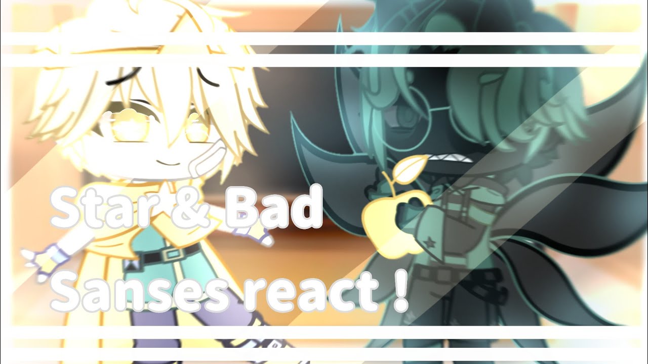 〔 🔭 〕 star & bad sanses react ! part O1 ┊͙✧˖*°