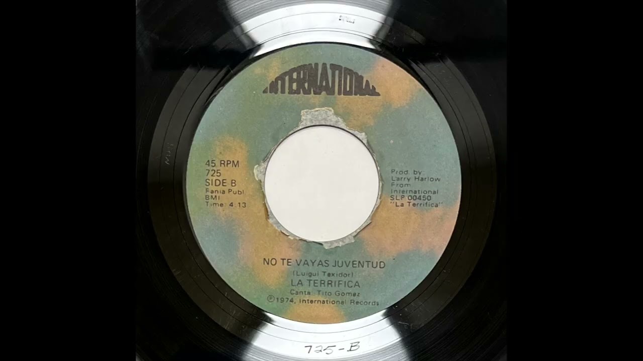 LA TERRIFICA - NO TE VAYAS JUVENTUD - INTERNATIONAL 725, 45 RPM!