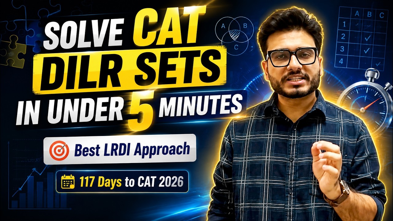 Solve CAT DILR Sets in Under 5 Minutes | Best LRDI Approach | 117 Days to CAT 2026