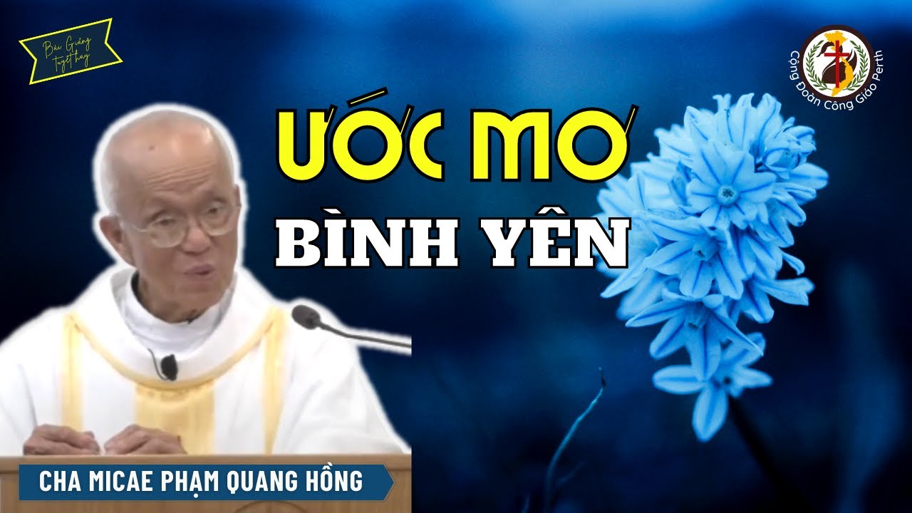 Ước mơ bình yên 🙏 Cha Phạm Quang Hồng 2023