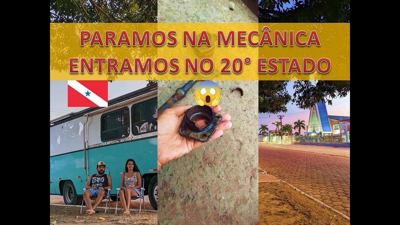 DOM ELISEU - PA | MANUTEN&Ccedil;&Atilde;O MEC&Acirc;NICA | NOSSO 20&deg; ESTADO | Desbravando Rotas #Motorhome ep.135