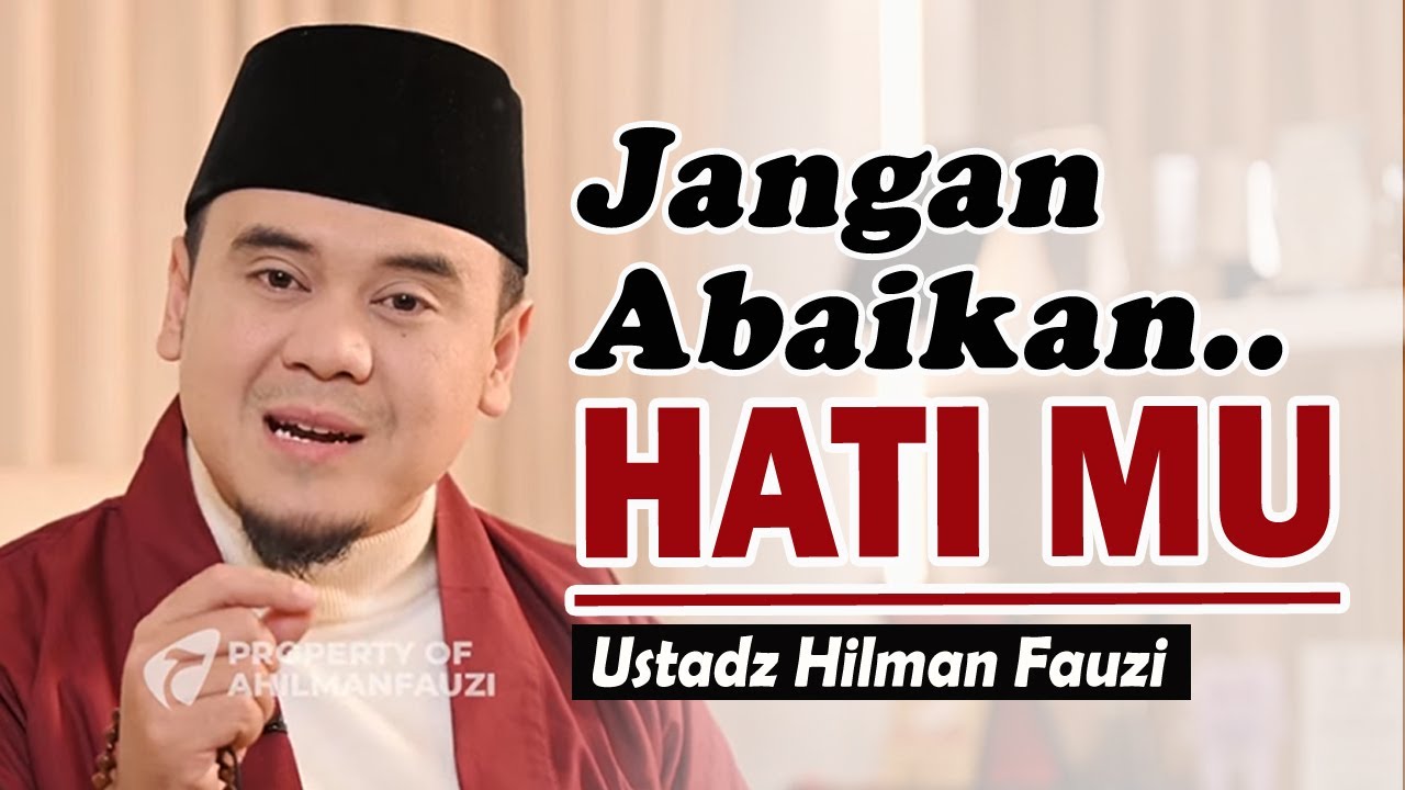 Jangan Lupa Menyapa Hatimu ~ Ustadz Hilman Fauzi Terbaru