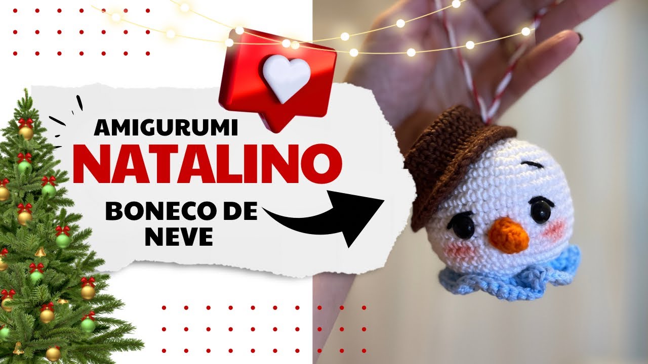 Amigurumi Natalino | Boneco de neve | Crochê | ( PARTE 1 ) iniciante