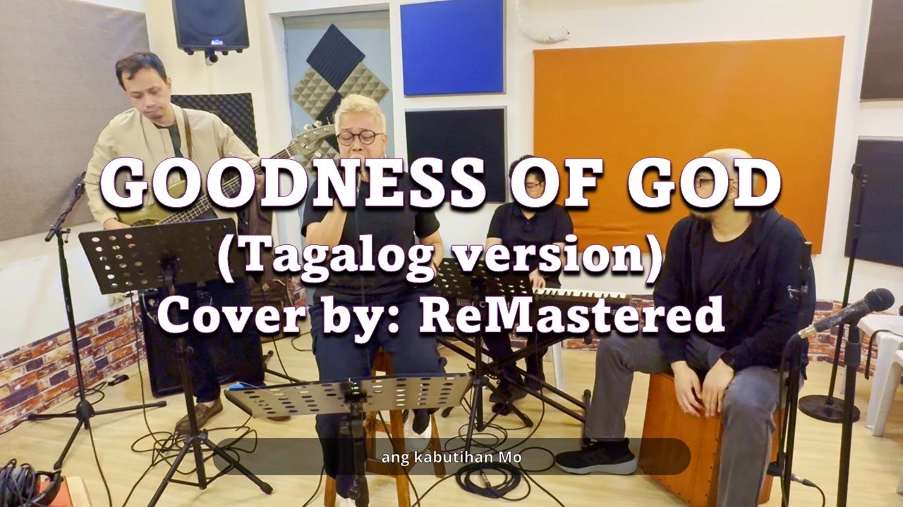 GOODNESS OF GOD  - Tagalog version - Cover by ReMastered