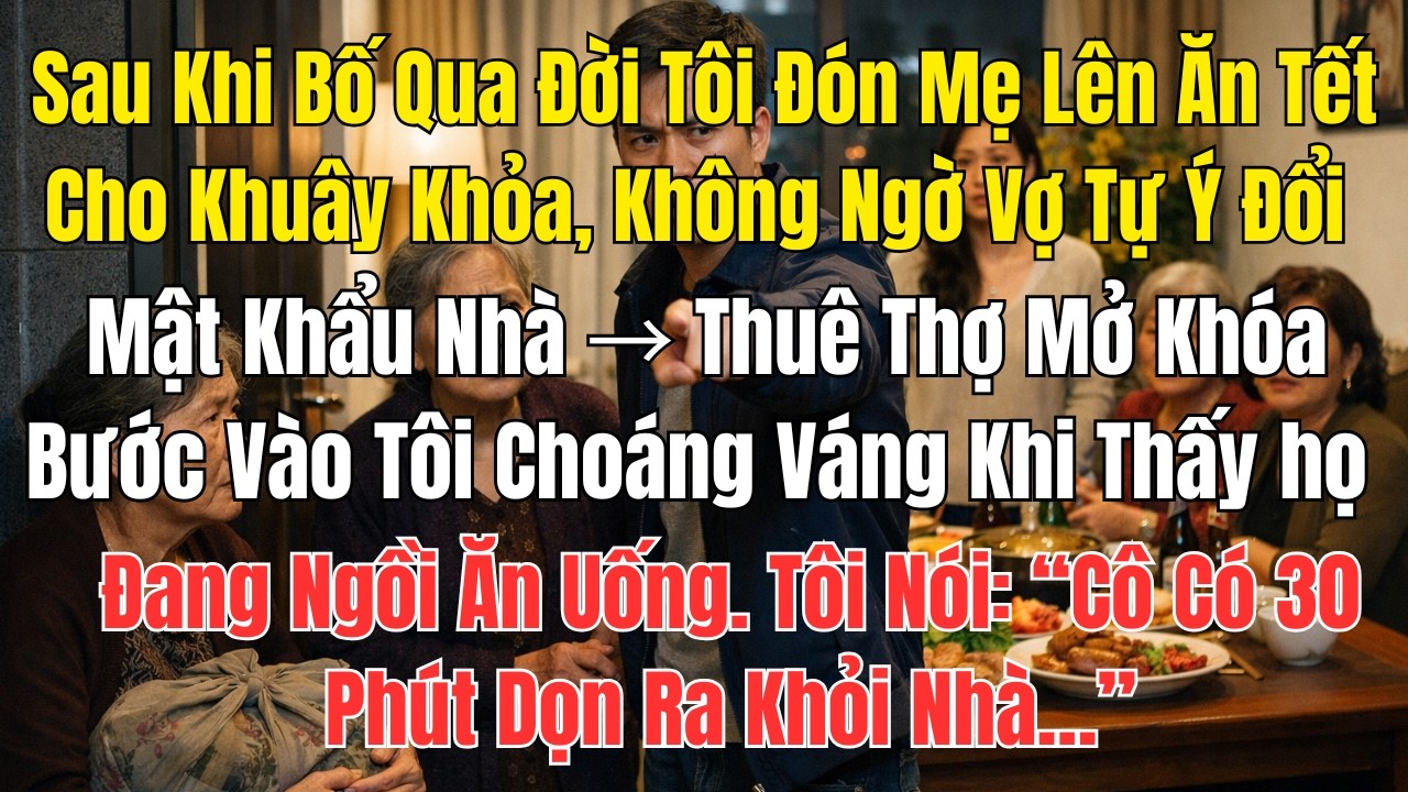 Cô có 30 phút dọn ra khỏi nhà – đó là câu nói khiến cả căn phòng im lặng sau khi Hùng phát hiện sự..
