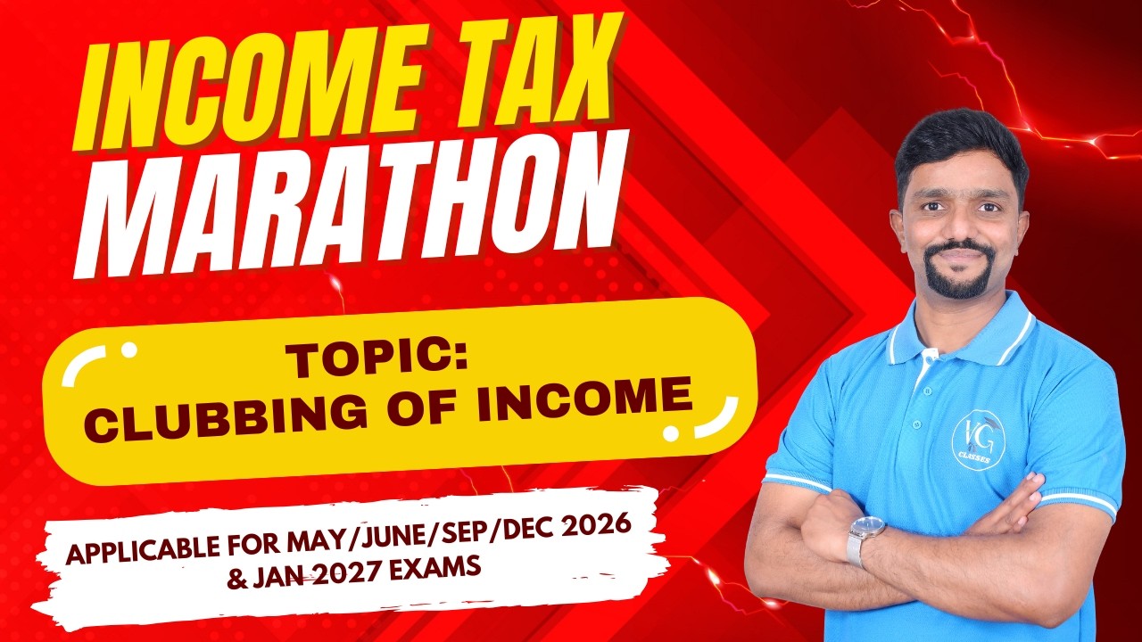 Clubbing of Income | Income Tax Marathon | Direct Tax Revision in English | Section 60 to 65