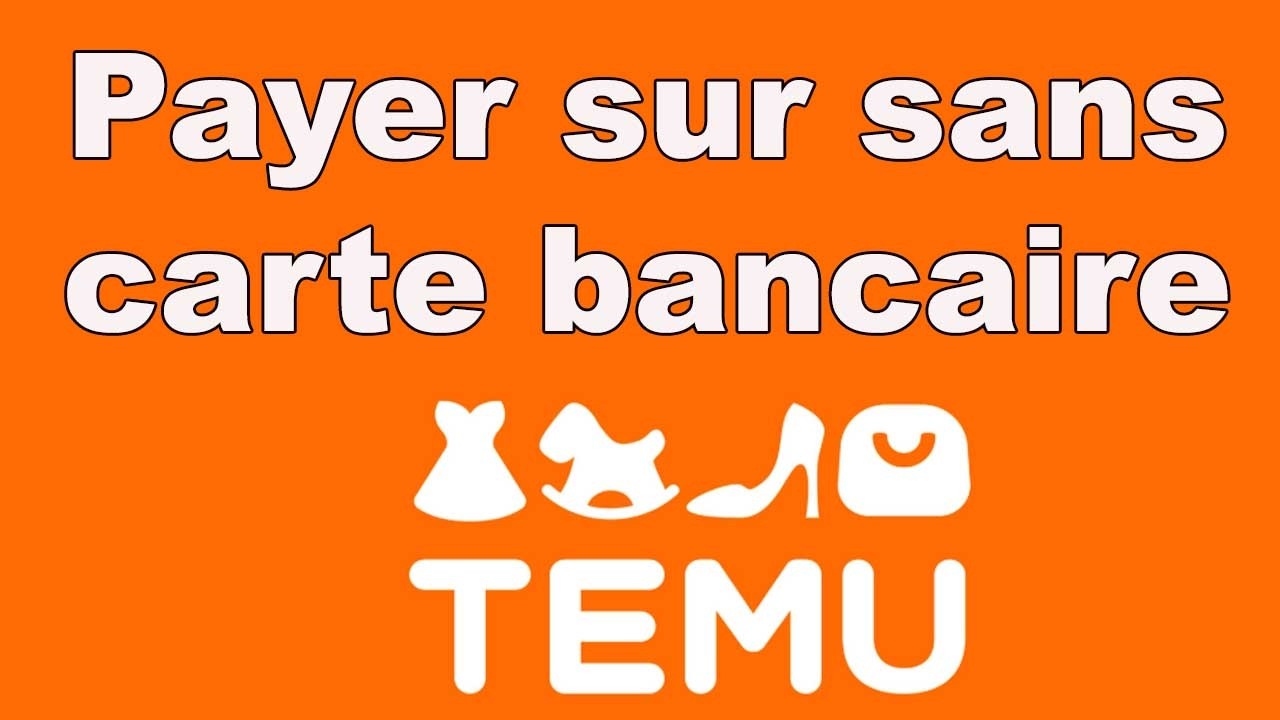 Comment payer sur Temu sans carte bancaire