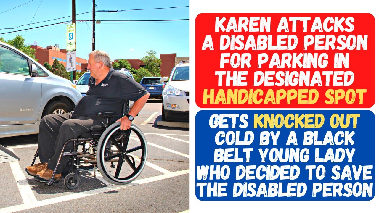 KAREN ATTACKS A DISABLED PERSON FOR PARKING IN A HANDICAPPED SPOT! GETS BEATEN DOWN TO A PULP!