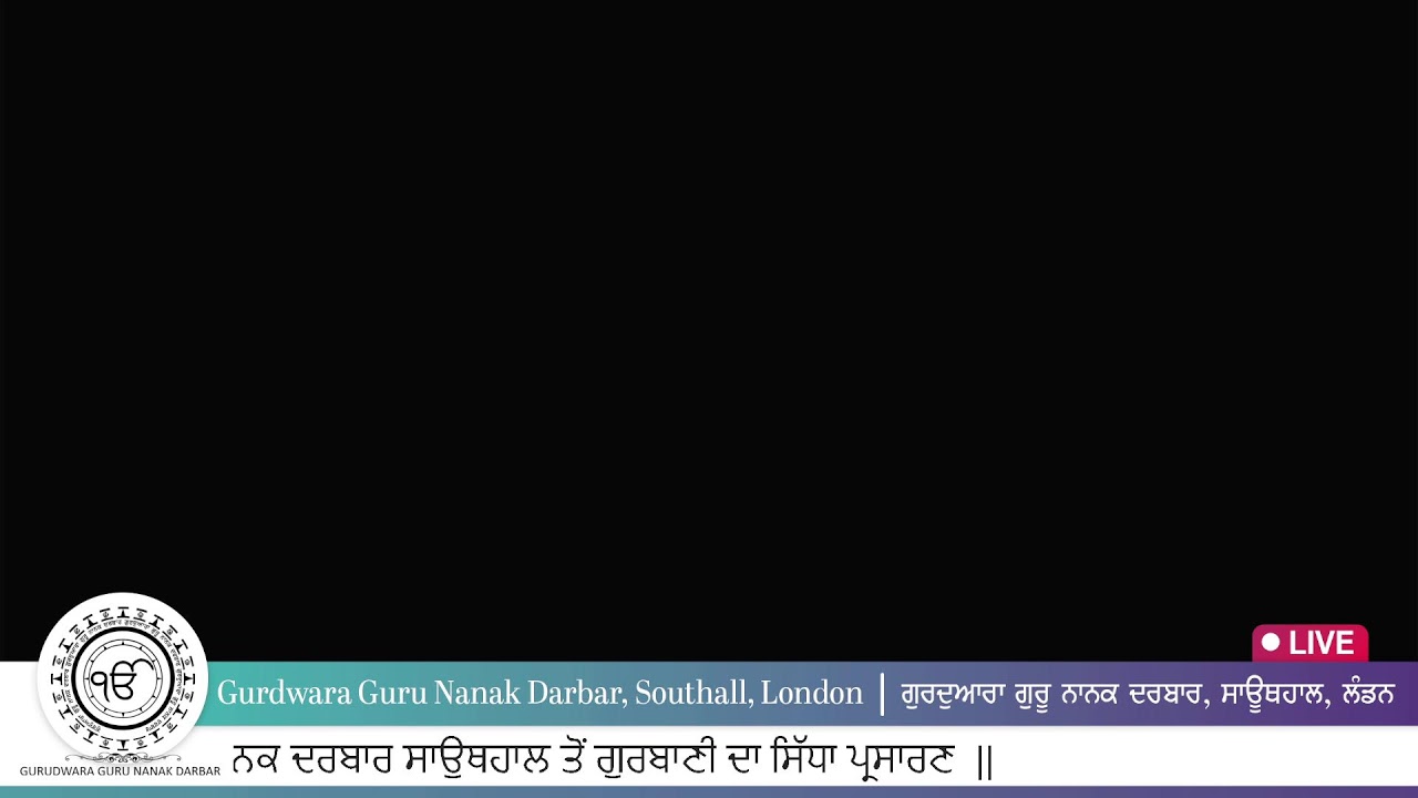 LIVE - Gurdwara Guru Nanak Darbar Southall