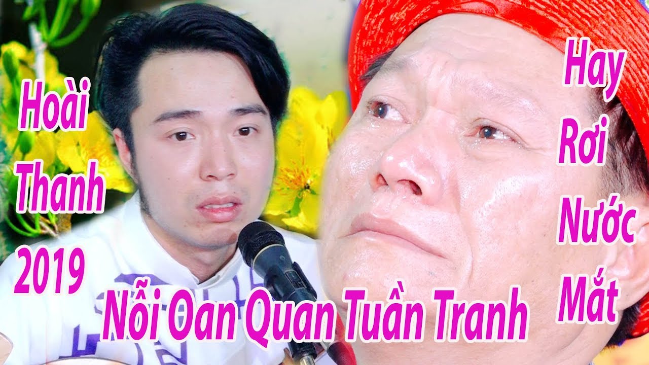 Nỗi Oan Quan Tuần Tranh Hay Đến Rơi Nước Mắt  Hv Hoài Thanh Hay Nhất 2019