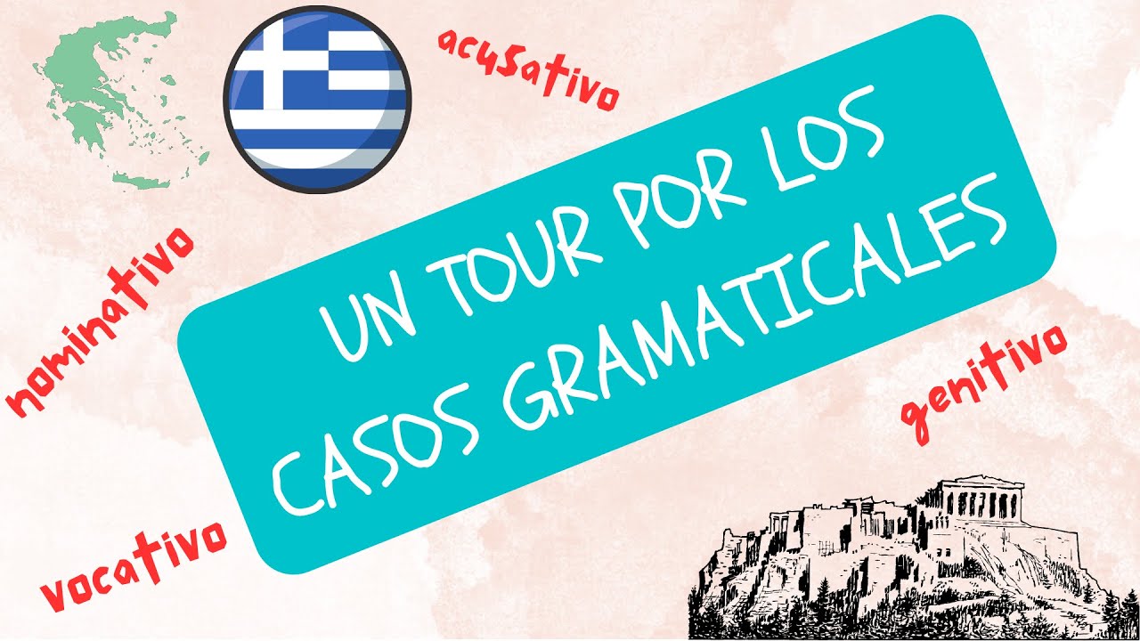 Un tour por los CASOS GRAMATICALES del griego moderno!