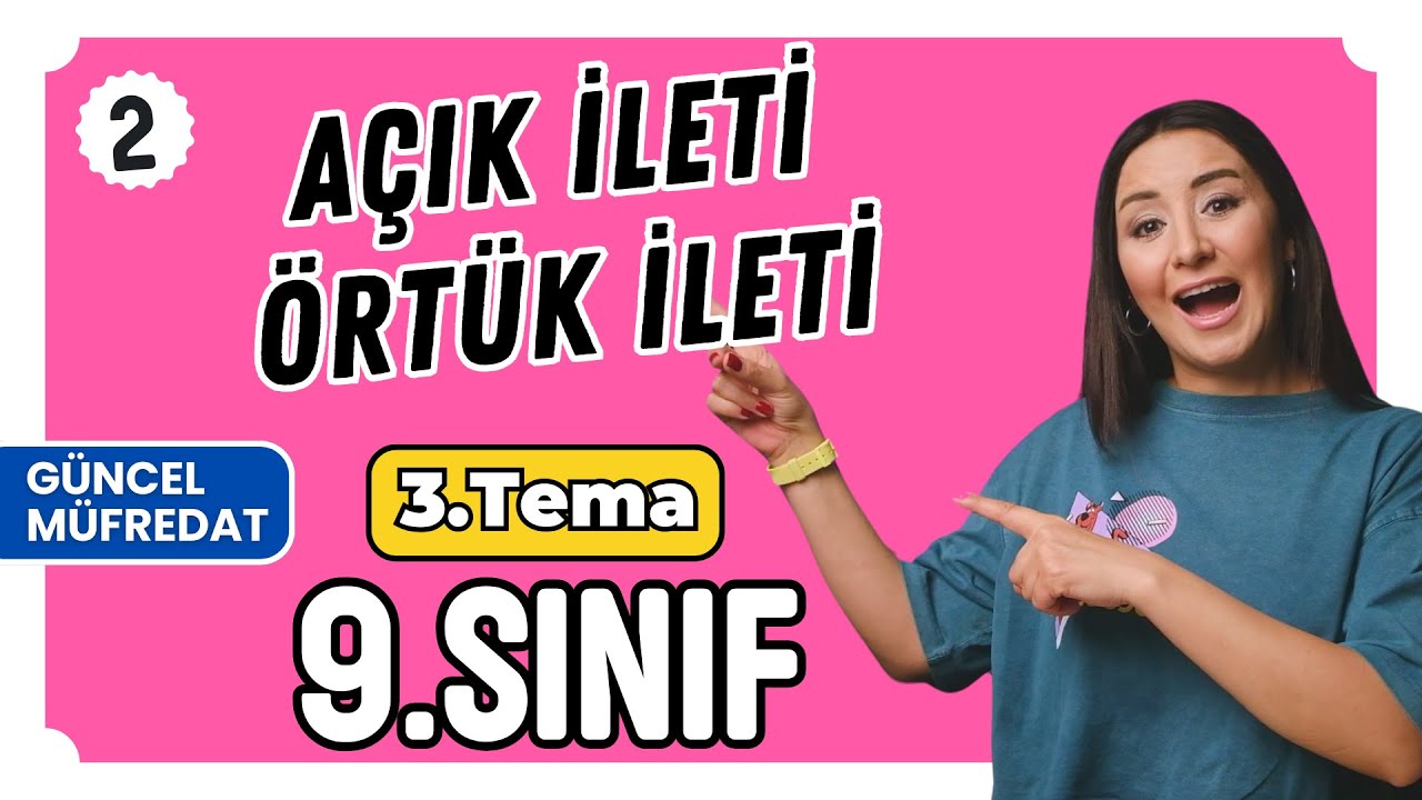 Açık İleti - Örtük İleti / 3. Tema / Anlamın Yapı Taşları /  9. Sınıf / 2025 Yeni Müfredat