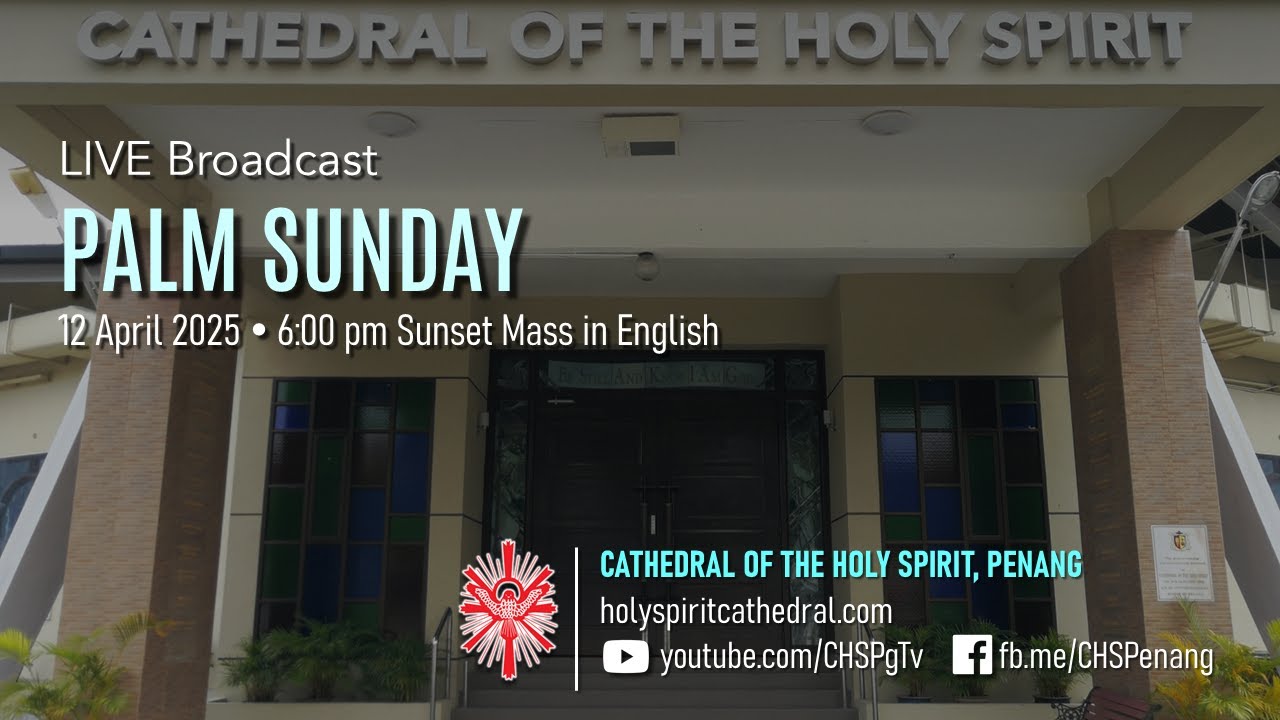 Palm Sunday | 12 Apr 2025 | Mass @ 6pm