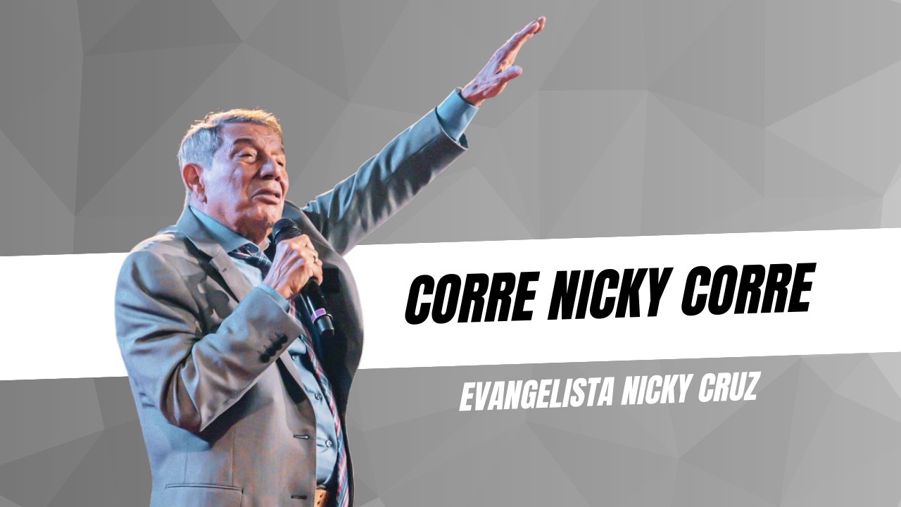 Corre Nicky Corre | Evangelista Nicky Cruz