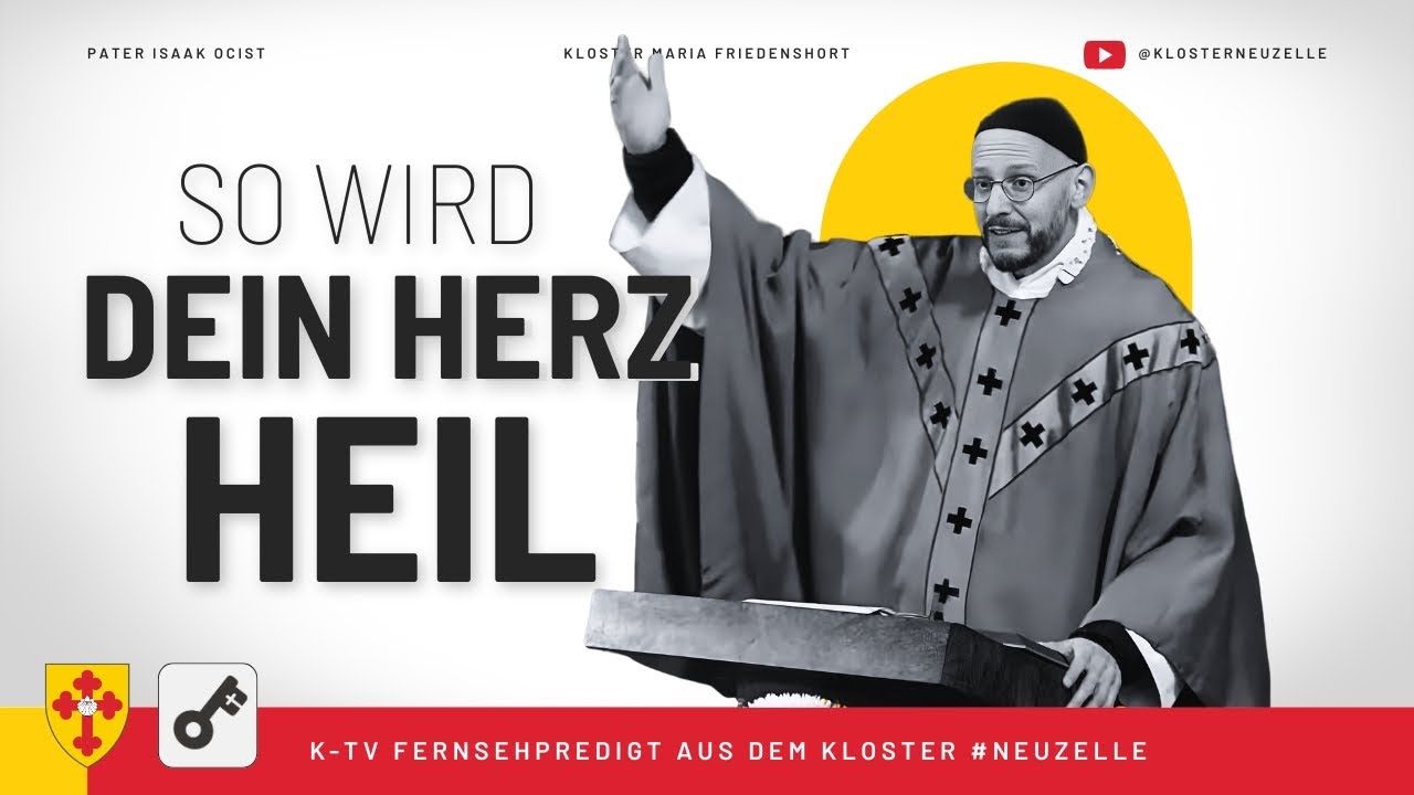 Jesus: So wird Dein Herz Heil... – K-TV Predigt von #paterkilian OCist (21.10.2025)
