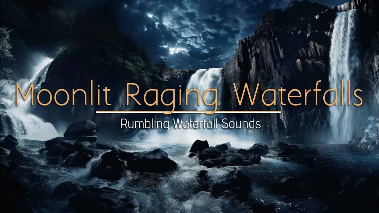 Rumbling Waterfall Sounds | Moonlit Raging Waterfalls & River